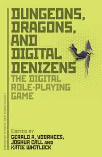 デジタルRPG<br>Dungeons, Dragons, and Digital Denizens : The Digital Role-Playing Game (Approaches to Digital Game Studies)