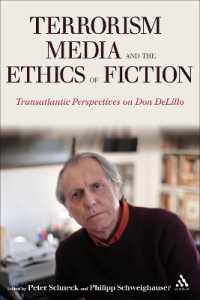 Terrorism, Media, and the Ethics of Fiction : Transatlantic Perspectives on Don DeLillo