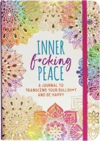 Inner F-cking Peace Journal : Transcend Your Bullshit and Be Happy （JOU）