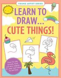 Learn to Draw Cute Things : Easy Step-by-step Drawing Guide