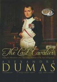 The Last Cavalier : Being the Adventures of Count Sainte-Hermine in the Age of Napoleon