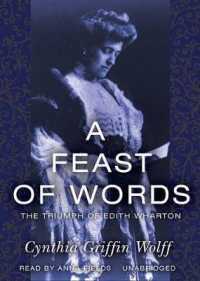 A Feast of Words : The Triumph of Edith Wharton