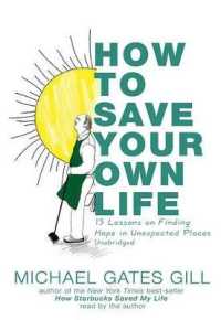 How to Save Your Own Life : 15 Lessons on Finding Hope in Unexpected Places (Playaway Adult Nonfiction)