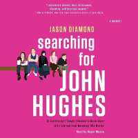 Searching for John Hughes : Or Everything I Thought I Needed to Know about Life I Learned from Watching '80s Movies （Library）