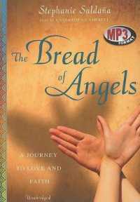 The Bread of Angels : A Journey to Love and Faith