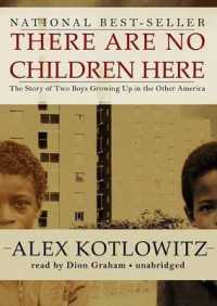 There Are No Children Here : The Story of Two Boys Growing Up in the Other America