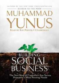 Building Social Business : The New Kind of Capitalism That Serves Humanity's Most Pressing Needs