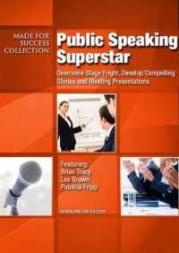 Public Speaking Superstar : Overcome Stage Fright, Develop Compelling Stories and Riveting Presentations (Made for Success)