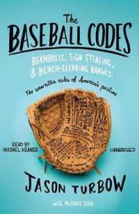 The Baseball Codes : Beanballs, Sign Stealing, & Bench-Clearing Brawls: The Unwritten Rules of America's Pastime