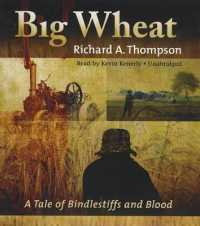 Big Wheat : A Tale of Bindlestiffs and Blood