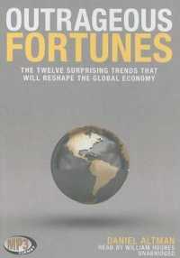 Outrageous Fortunes : The Twelve Surprising Trends That Will Reshape the Global Economy