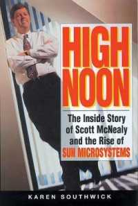 High Noon : The inside Story of Scott McNealy and the Rise of Sun Microsystems （Library）
