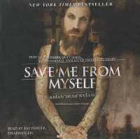 Save Me from Myself : How I Found God, Quit Korn, Kicked Drugs, and Lived to Tell My Story （Library）