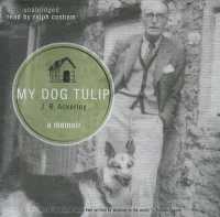 My Dog Tulip : A Memoir （Library）