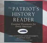 The Patriot's History Reader Lib/E : Essential Documents for Every American （Library）