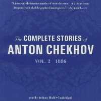 The Complete Stories of Anton Chekhov, Volume 2 : 1886