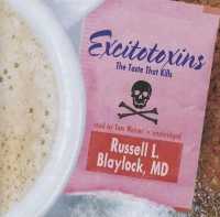 Excitotoxins : The Taste That Kills （Library）