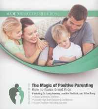The Magic of Positive Parenting : How to Raise Great Kids (Made for Success Collection)