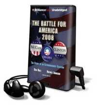 The Battle for America 2008 : The Story of an Extraordinary Election (Playaway Adult Nonfiction)