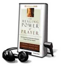The Healing Power of Prayer : The Surprising Connection between Prayer and Your Health (Playaway Adult Nonfiction)