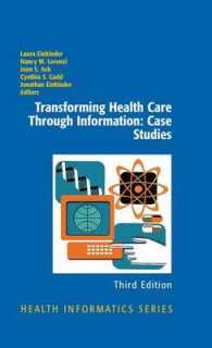 Transforming Health Care through Information : Case Studies (Health Informatics) （3RD）