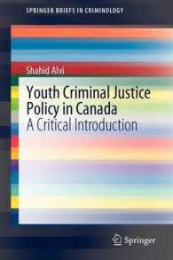 カナダにおける少年司法<br>Youth Criminal Justice Policy in Canada : A Critical Introduction (SpringerBriefs in Criminology)
