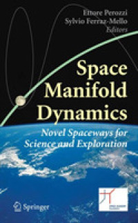 Space Manifold Dynamics : Novel Spaceways for Science and Exploration