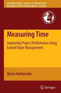 Measuring Time : Improving Project Performance Using Earned Value Management (International Series in Operations Research & Management Science) 〈Vol. 136〉