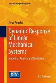 Dynamic Response of Linear Mechanical Systems : Modelling, Analysis and Simulation (Mechanical Engineering) （HAR/PSC）