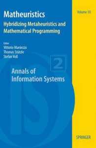 メタ学習と数理計画法の融合<br>Matheuristics : Hybridizing Metaheuristics and Mathematical Programming (Annals of Information Systems) 〈Vol. 10〉