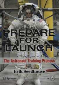 Prepare for Launch : The Astronaut Training Process (Springer Praxis Books/Space Exploration)