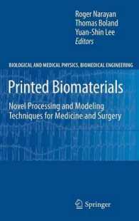 Printed Biomaterials : Novel Processing and Modeling Techniques for Medicine and Surgery (Biological and Medical Physics, Biomedical Engineering)