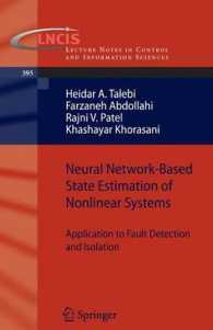 Neural Network-Based State Estimation of Nonlinear Systems : Application to Fault Detection and Isolation (Lecture Notes in Control and Information Sciences) 〈Vol. 395〉