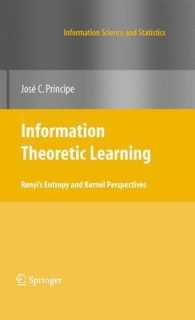 Information Theoretic Learning : Renyi's Entropy and Kernel Perspectives