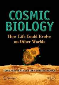 Cosmic Biology : How Life Could Evolve on Other Worlds (Popular Astronomy) （2011）