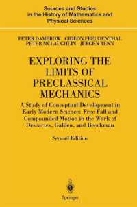 Exploring the Limits of Preclassical Mechanics : A Study of Conceptual Development in Early Modern Science (Sources and Studies in the History of Math （2ND）