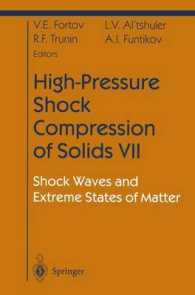 High Pressure Shock Compression 7 : Shock Waves and Extreme States of Matter (Shock Wave and High Pressure Phenomena) 〈7〉