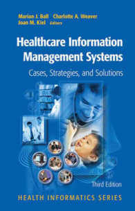 Healthcare Information Management Systems : Cases, Strategies, and Solutions (Health Informatics) （3RD）