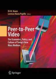 Peer-to-peer Video : The Economics, Policy, and Culture of Today's New Mass Medium