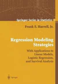 Regression Modeling Strategies : With Applications to Linear Models, Logistic Regression, and Survival Analysis (Springer Series in Statistics)