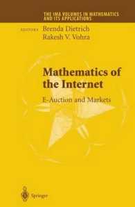 Mathematics of the Internet : E-auction and Markets (The Ima Volumes in Mathematics and Its Applications)