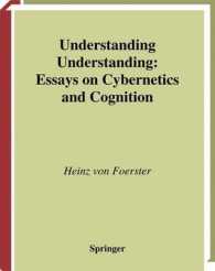Understanding Understanding : Essays on Cybernetics and Cognition