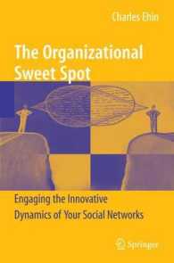 The Organizational Sweet Spot : Engaging the Innovative Dynamics of Your Social Networks