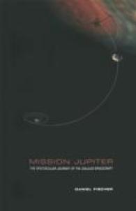 Mission Jupiter : The Spectacular Journey of the Galileo Spacecraft