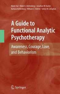 A Guide to Functional Analytic Psychotherapy : Awareness, Courage, Love, and Behaviorism