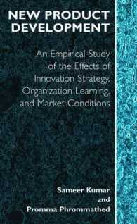 New Product Development : An Empirical Approach to Study of the Effects of Innovation Strategy, Organization Learning and Market Conditions