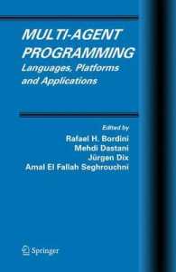 Multi-agent Programming : Languages, Platforms and Applications (Multiagent Systems, Artificial Societies, and Simulated Organizations)