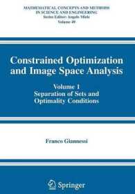 Constrained Optimization and Image Space Analysis : Separation of Sets and Optimality Conditions (Mathematical Concepts and Methods in Science and Eng 〈1〉