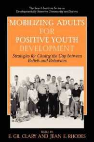 Mobilizing Adults for Positive Youth Development : Strategies for Closing the Gap between Beliefs and Behaviors (The Search Institute Series on Develo