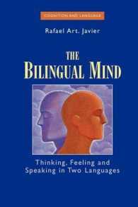 The Bilingual Mind : Thinking, Feeling and Speaking in Two Languages (Cognition and Language: a Series in Psycholinguistics)